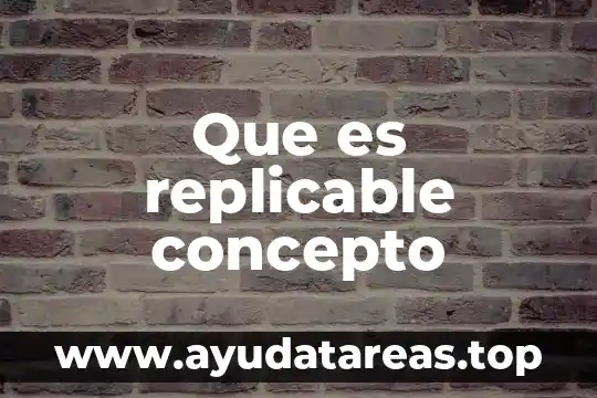 Que es manufactura concepto de 1780 7 Que es replicable concepto