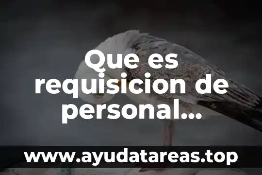 Que es examen medico de la seleccion de personal 6 Que es requisicion de personal definicion