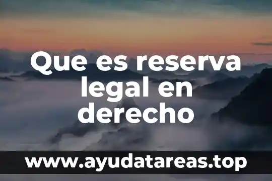 Que es la ciencia concepto historia y filosofia 3 Que es reserva legal en derecho