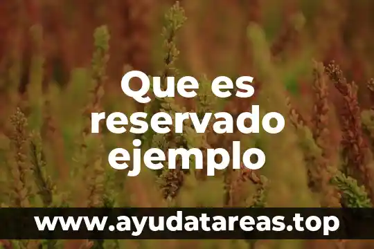 Que es un efecto reservado significado 4 Que es reservado ejemplo