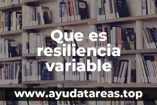 Que es una variable en una tesis ejemplos 7 Que es resiliencia variable