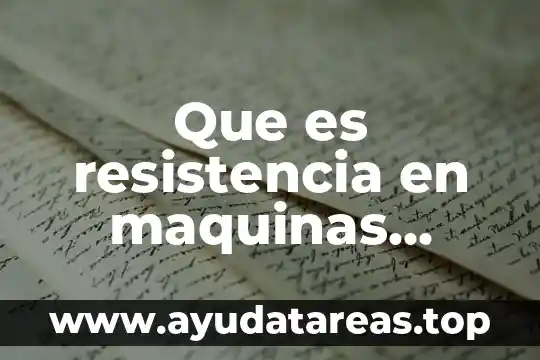 Que es resistencia en maquinas electrica