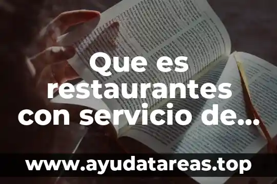 Servicio inaccesible en la economía que es 5 Que es restaurantes con servicio de preparación de antojitos