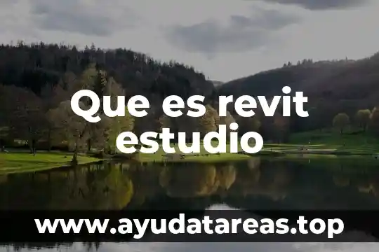 Que es estudio de constructibilidad 7 Que es revit estudio