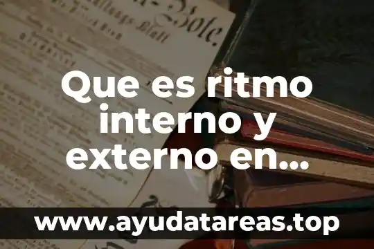 Que es ritmo interno y externo en educacion fisica