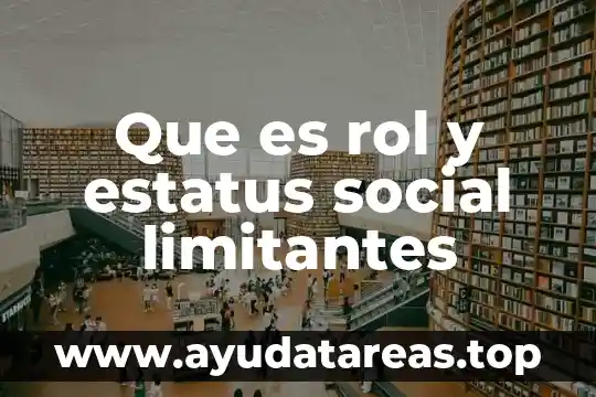 Que es rol y estatus social limitantes