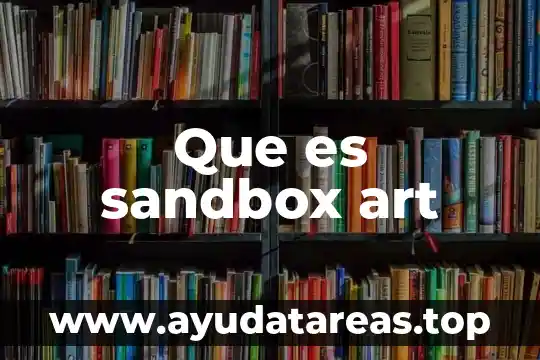 Que es land art español 4 Que es sandbox art