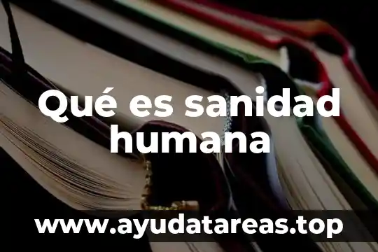 Qué es sanidad humana