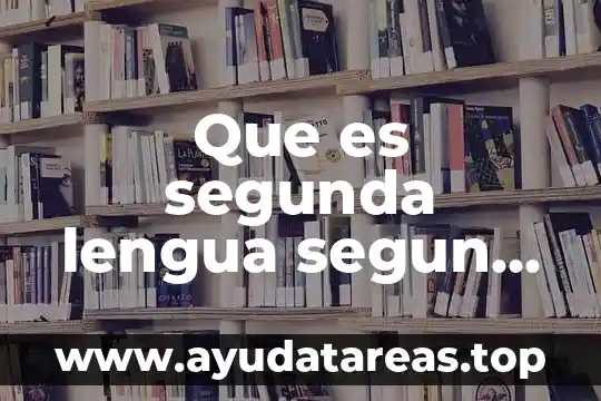 Que es segunda lengua segun autores