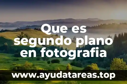 Que es segundo plano en fotografia