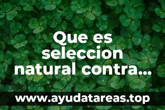 Que es seleccion natural contra los resesivos