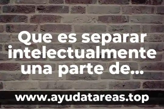 Bandera que es parte de la historia de México 7 Que es separar intelectualmente una parte de algo para analizarlo