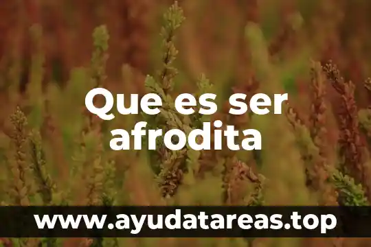 Que es ser trapito 6 Que es ser afrodita