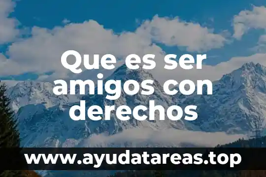 Que es ser amigos con derechos