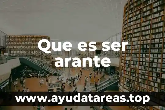 Que es ser arante