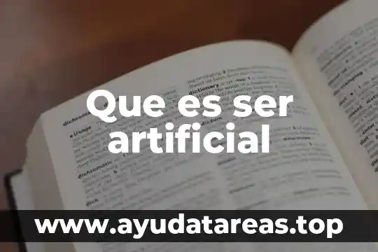 Que es ser voluble significado 3 Que es ser artificial