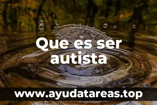 Que es ser autista