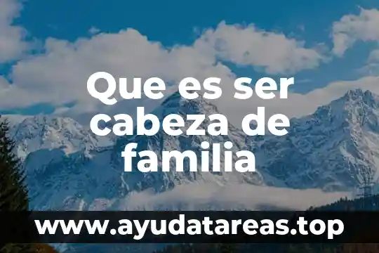 Qué es bueno para orzuela en la cabeza 8 Que es ser cabeza de familia