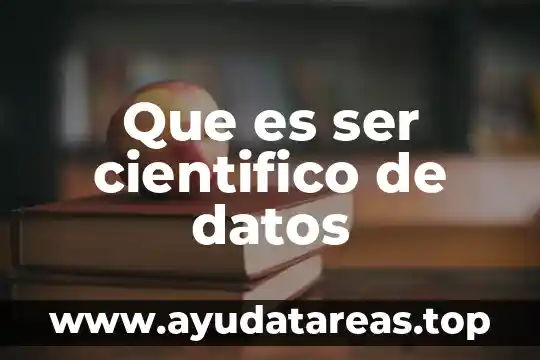 Que es ser cientifico de datos