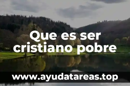 Que es ser un lider interpersonal 6 Que es ser cristiano pobre