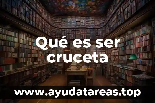 Qué es ser cruceta