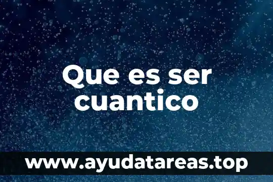 Que es interes en el ser humano 5 Que es ser cuantico