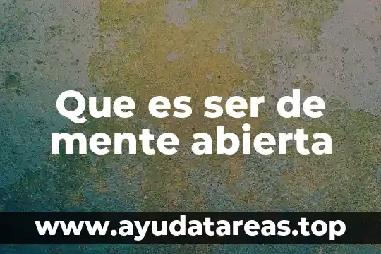 Qué es el duelo psicología y mente 4 Que es ser de mente abierta