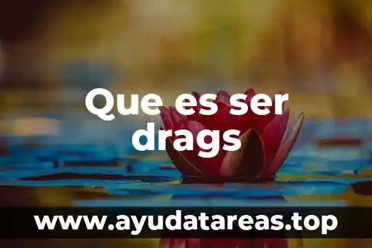 Qué es ser salvaje 5 Que es ser drags