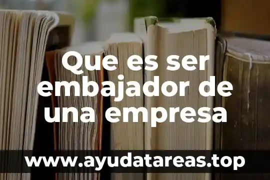 Ensayo de una encuesta que es ser mexicano 7 Que es ser embajador de una empresa