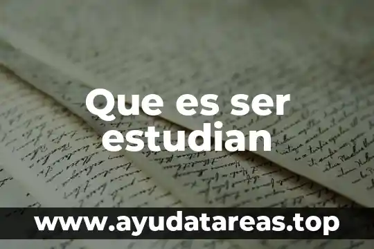 Que es ser estudian