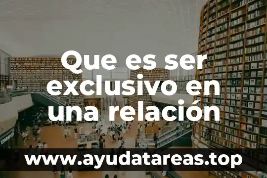 Que es una relacion prpordional directa 6 Que es ser exclusivo en una relación