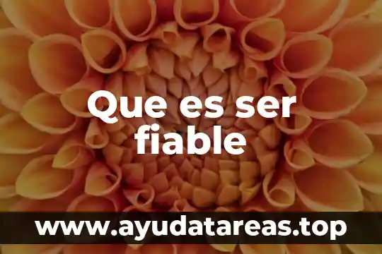 Que es ser fiable