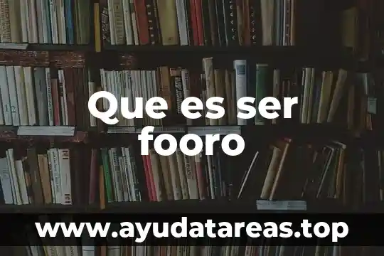 Qué es ser un embajador 8 Que es ser fooro