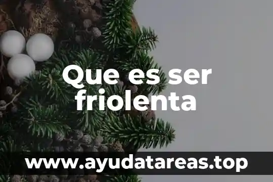 Que es ser friolenta