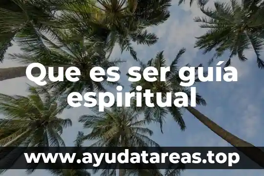 Que es ser guía espiritual