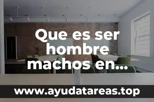 Que es ser hombre machos en crisis ruben campero 2004