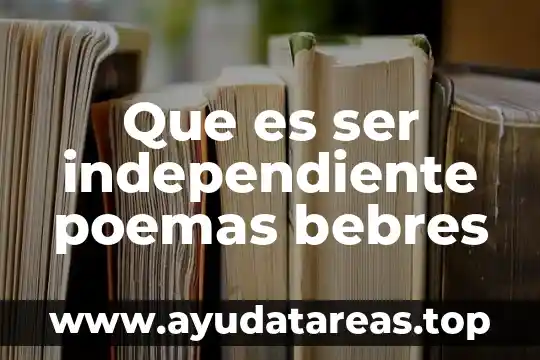 Que es mejor ser feliz o tener la razon 8 Que es ser independiente poemas bebres