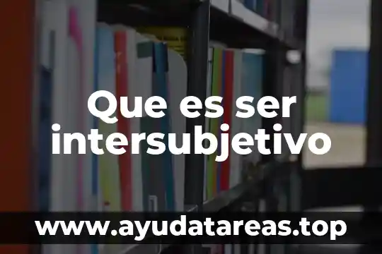 Que es ser intersubjetivo
