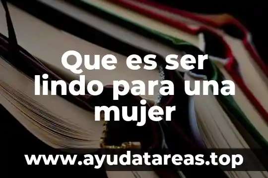 Que es ser lindo para una mujer