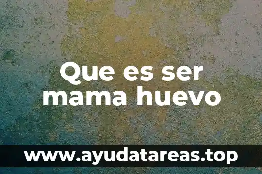 Que es significa ser hijo de dios 4 Que es ser mama huevo