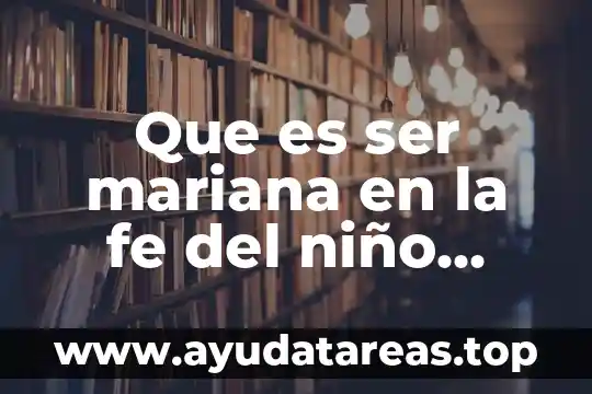Que es ser mariana en la fe del niño fidencio