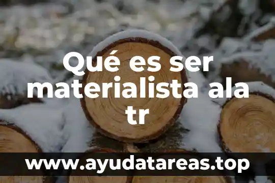 Que es un derecho de un ser humano 5 Qué es ser materialista ala tr