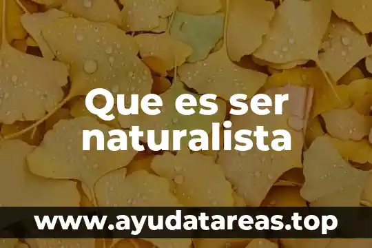 Que es ser un northern lass 6 Que es ser naturalista
