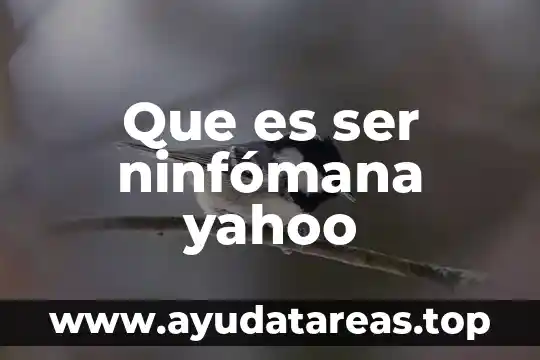 Que es ser ninfómana yahoo