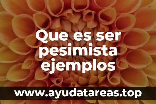 Que es ser linaje 3 Que es ser pesimista ejemplos