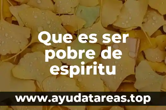 Que es ser pobre de espiritu