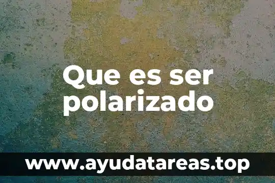 Que es ser cruel libro 7 Que es ser polarizado