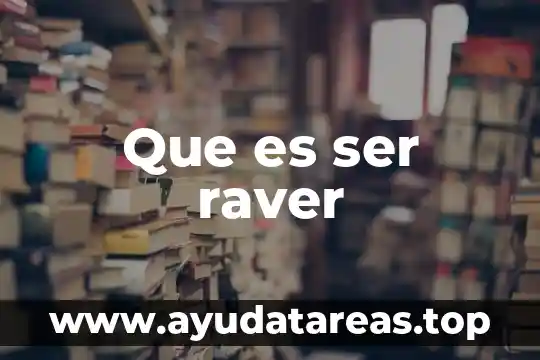 Que es ser raver