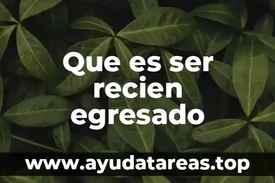 Según la OMS que es recién nacido 6 Que es ser recien egresado