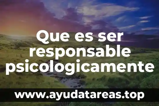 Que es ser responsable psicologicamente